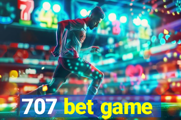 707 bet game