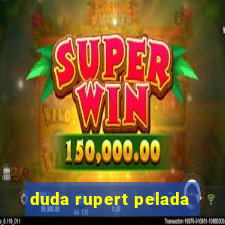 duda rupert pelada