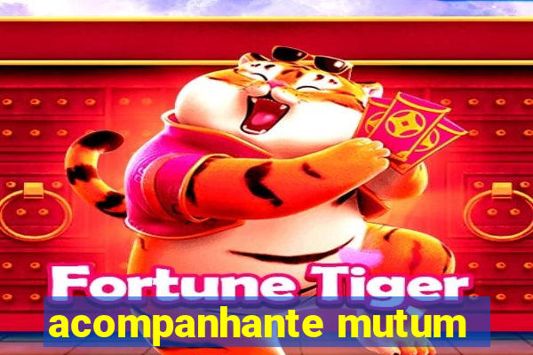 acompanhante mutum