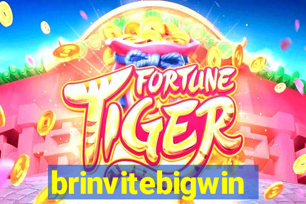 brinvitebigwin