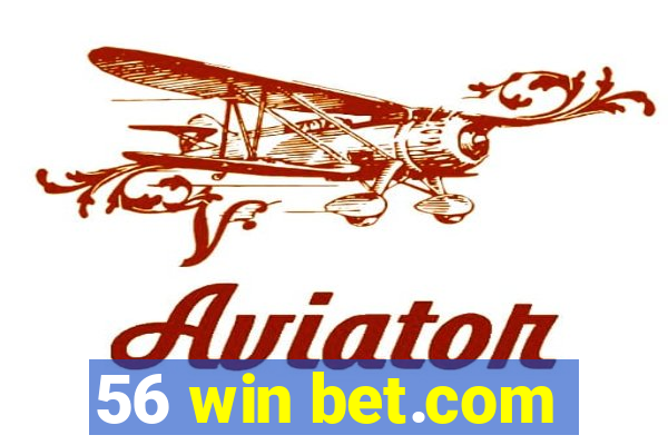 56 win bet.com