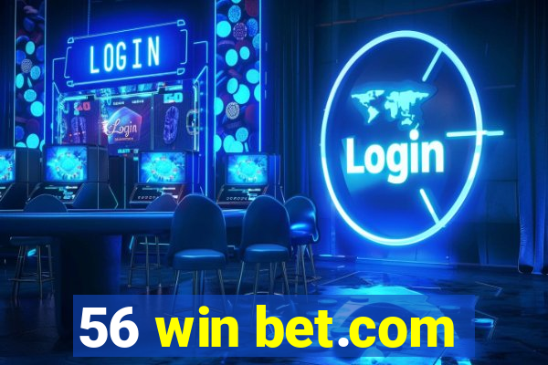 56 win bet.com