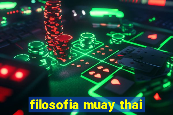 filosofia muay thai