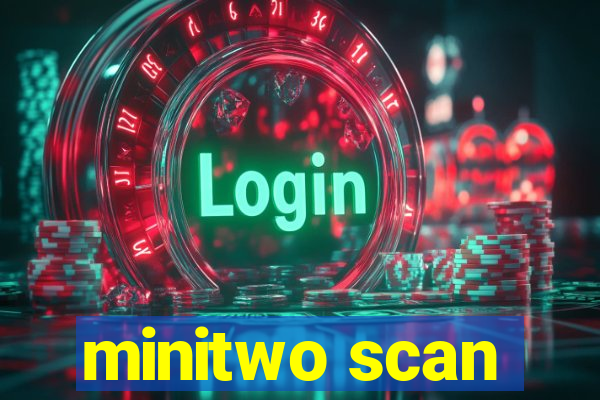 minitwo scan