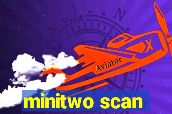 minitwo scan