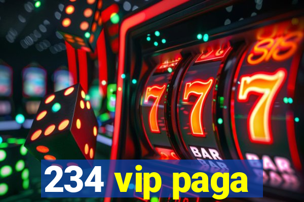 234 vip paga