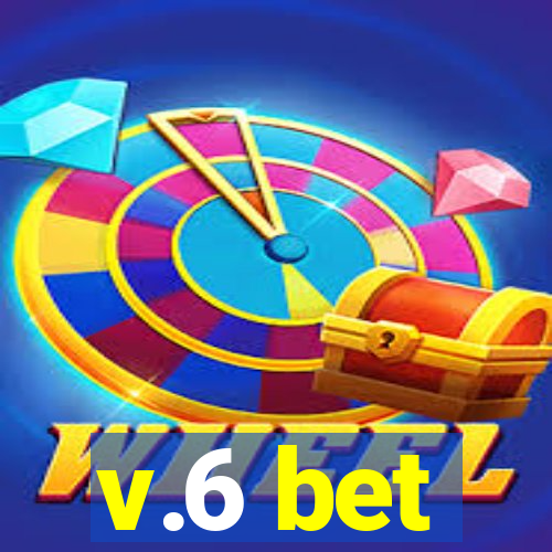 v.6 bet