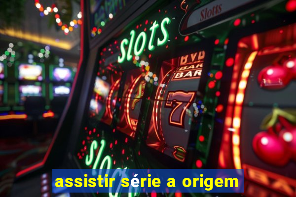 assistir série a origem