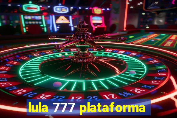 lula 777 plataforma