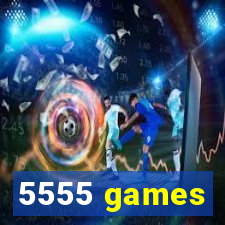 5555 games