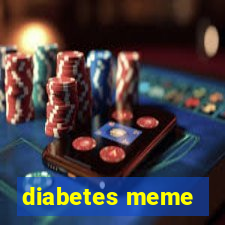 diabetes meme