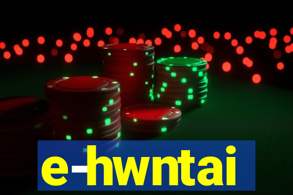 e-hwntai