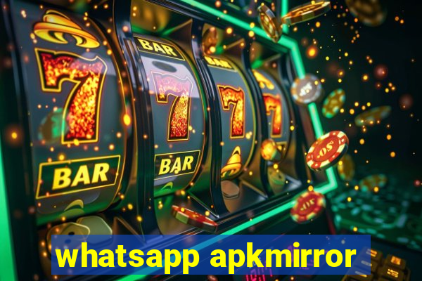 whatsapp apkmirror