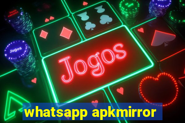 whatsapp apkmirror