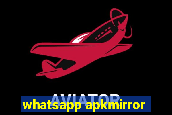 whatsapp apkmirror