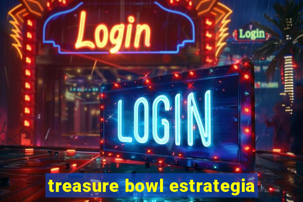 treasure bowl estrategia