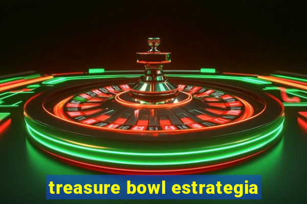 treasure bowl estrategia