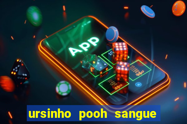 ursinho pooh sangue e mel 2 assistir online