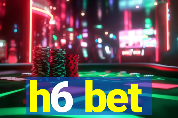 h6 bet