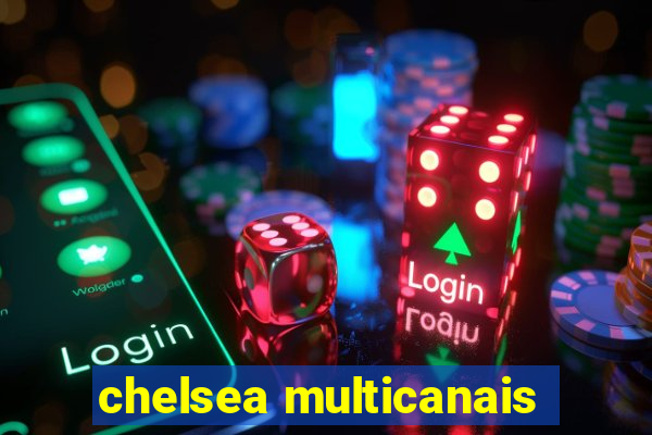 chelsea multicanais