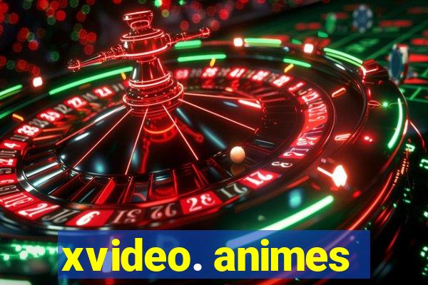 xvideo. animes