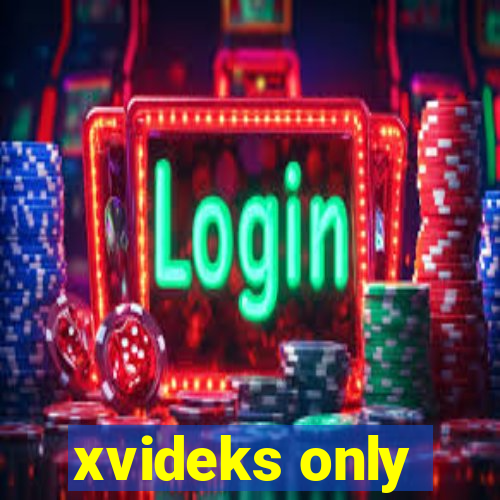 xvideks only