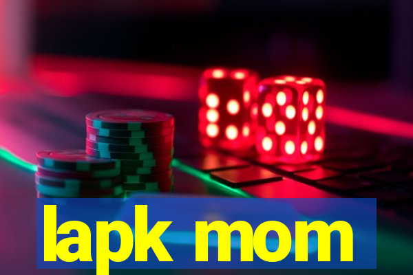 lapk mom