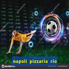 napoli pizzaria rio das pedras