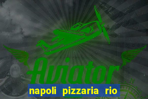 napoli pizzaria rio das pedras