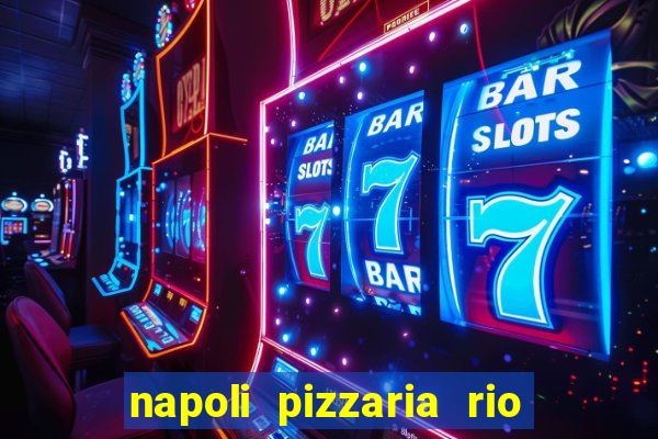 napoli pizzaria rio das pedras