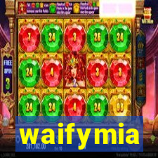 waifymia