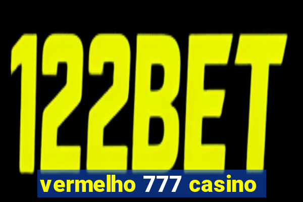 vermelho 777 casino