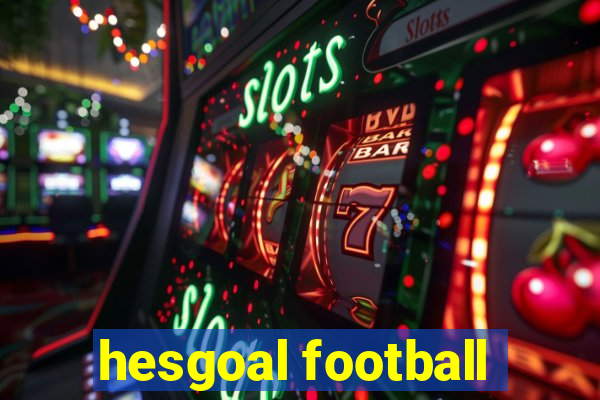 hesgoal football