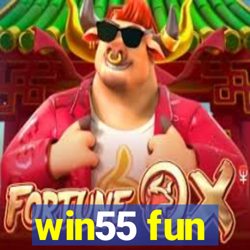 win55 fun