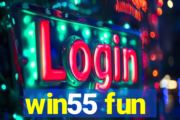 win55 fun