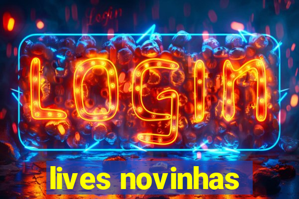 lives novinhas