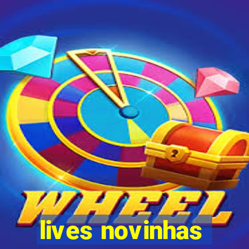 lives novinhas