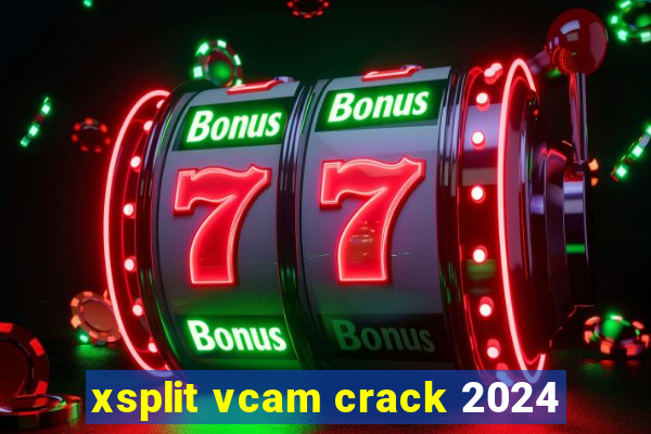 xsplit vcam crack 2024