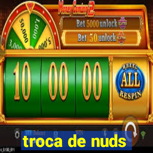 troca de nuds