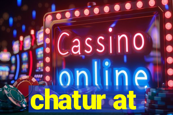 chatur at