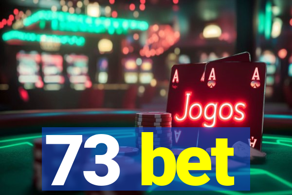 73 bet