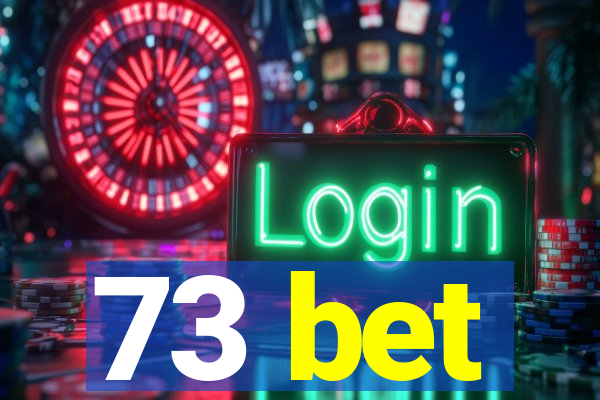 73 bet