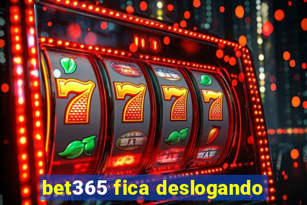 bet365 fica deslogando