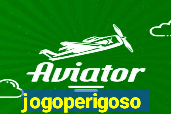 jogoperigoso