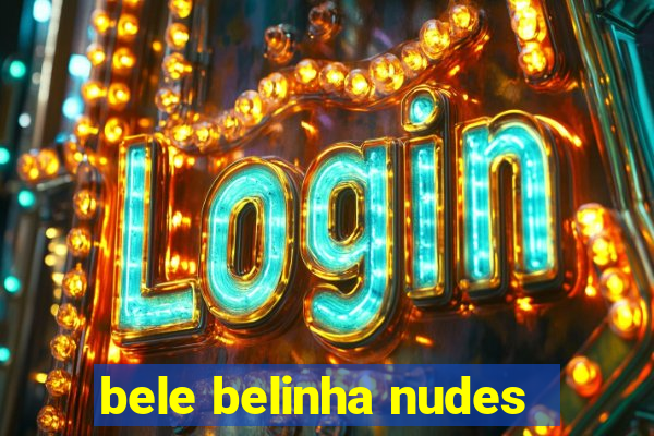 bele belinha nudes