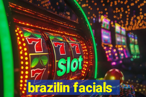 brazilin facials