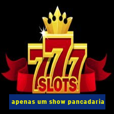 apenas um show pancadaria