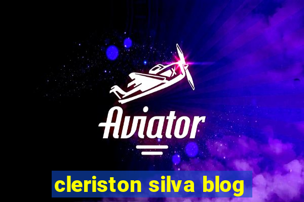 cleriston silva blog