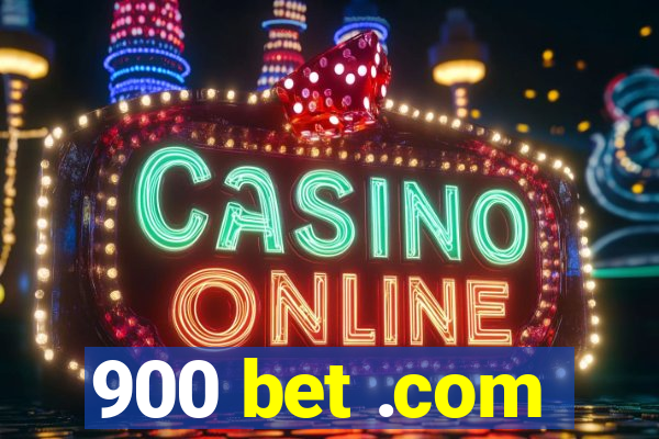 900 bet .com