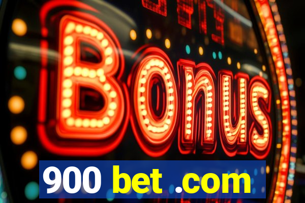 900 bet .com